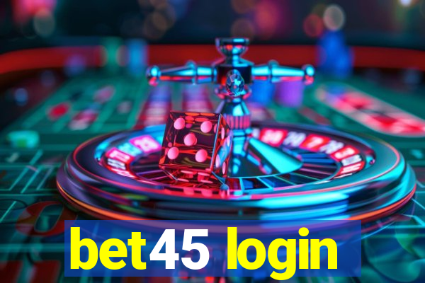 bet45 login